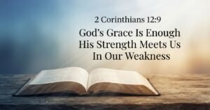 2 Corinthians 12:9 meaning about God's grace and strength in weakness