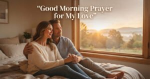 Good morning prayer for my love with romantic morning scene