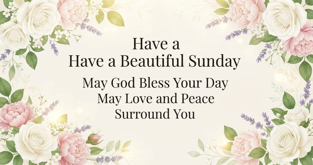 Beautiful Sunday blessings image with floral decorations and a peaceful greeting