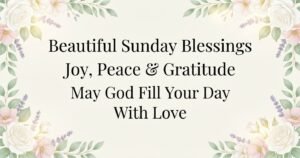Beautiful Sunday blessings with flowers and a peaceful morning message