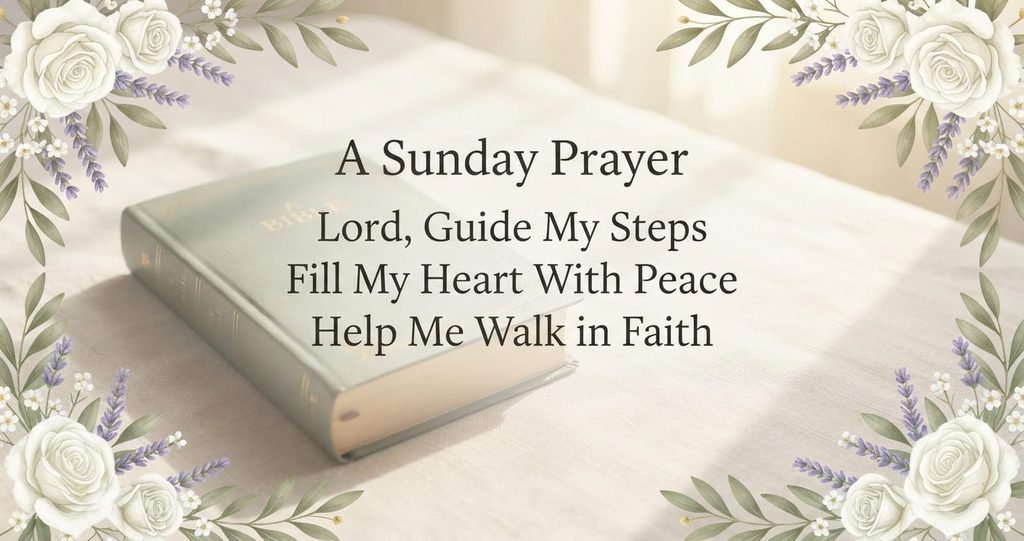 Sunday prayers for peace and guidance with a Bible and flowers